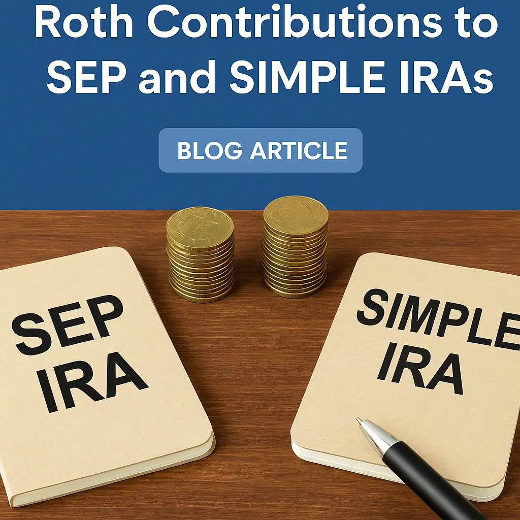 The Latest on Roth Contributions to SEP and SIMPLE IRAs