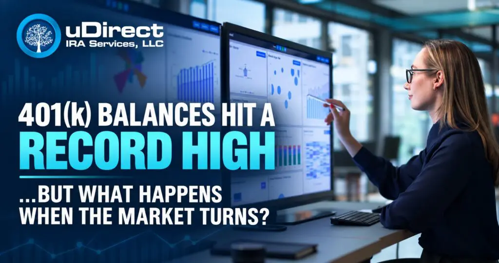 401(k) Balances Hit a Record High … But What Happens When the Market Turns?